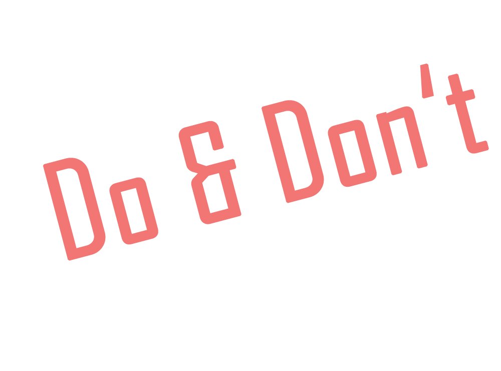 Do & Don't